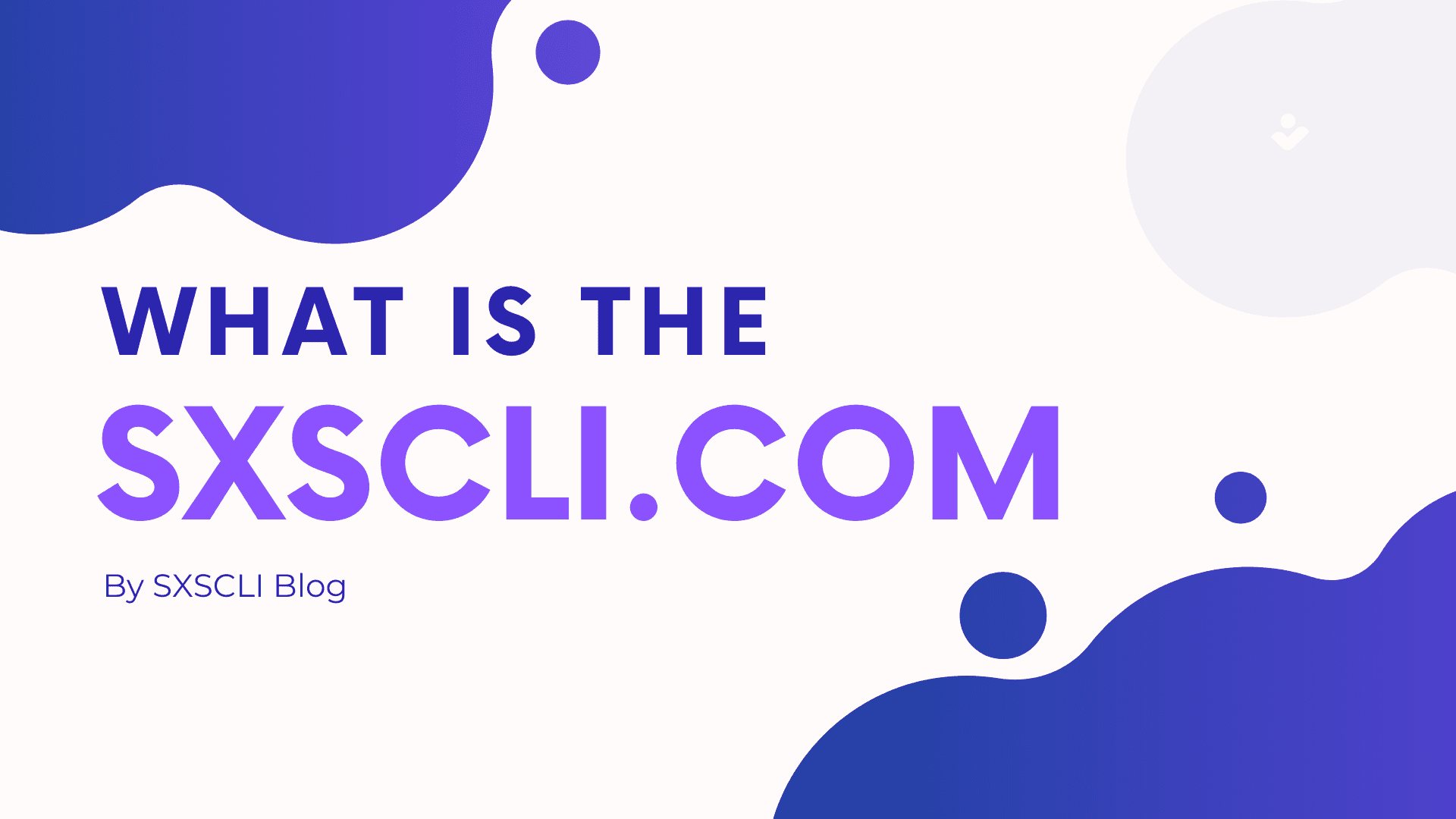 What is the SXSCLI?