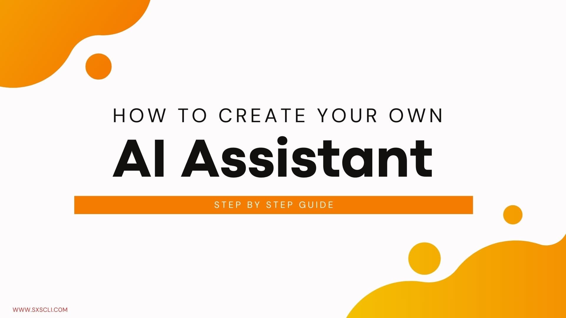 How to Create Your Own AI Assistant – Step by Step Guide